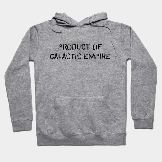 Product of Galactic Empire Hoodie by gonzr_fredo